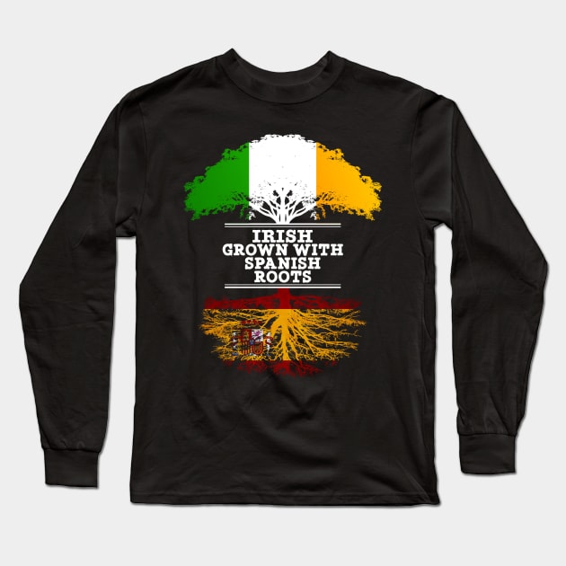 Irish Grown With Spaniard Roots - Gift for Spaniard With Roots From Spain Long Sleeve T-Shirt by Country Flags